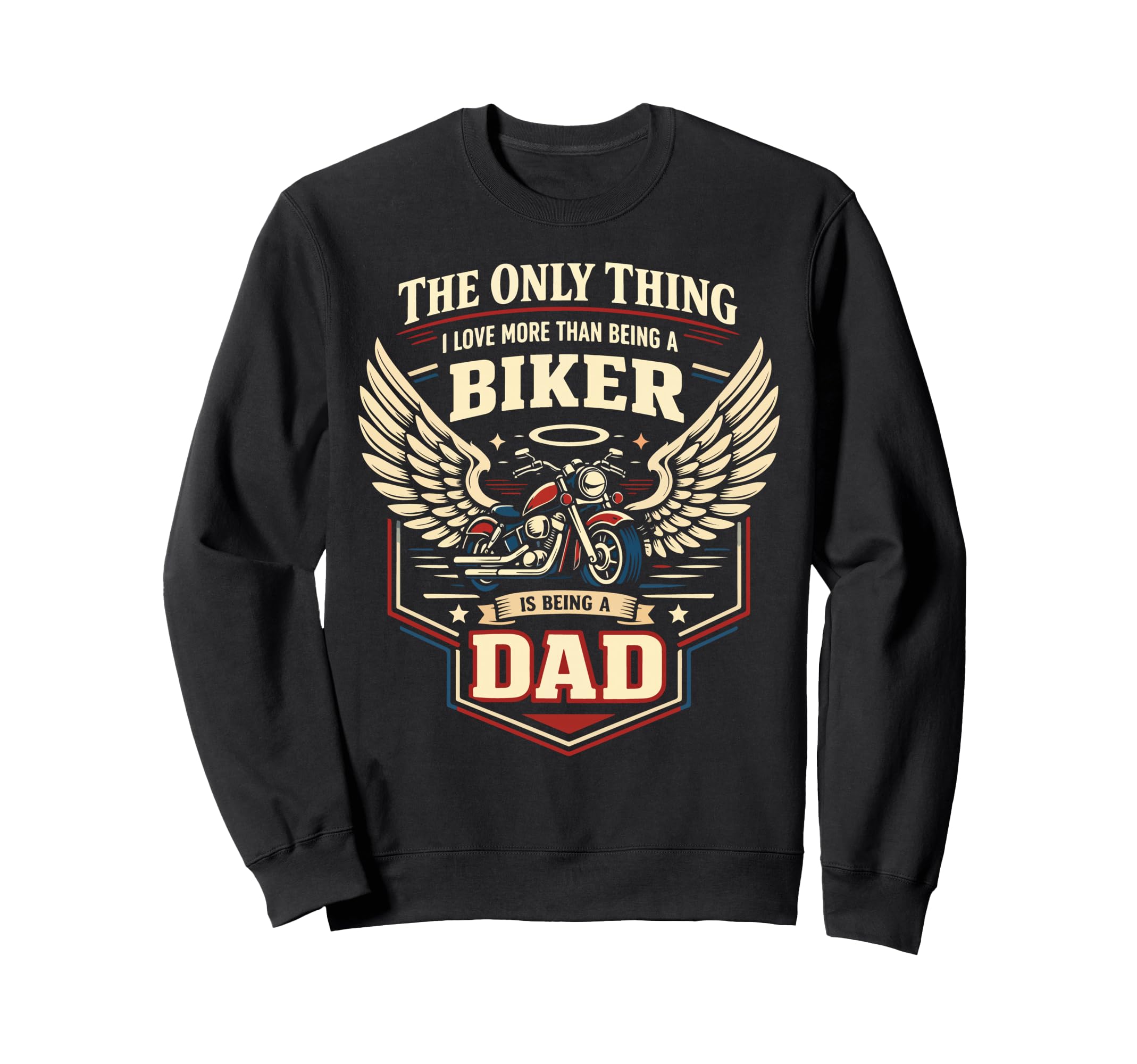 Motorcycle Biker Dad Only Thing I Sweatshirt - Graphic Print Unisex - T-Shirt, Sweatshirt, Hoodie