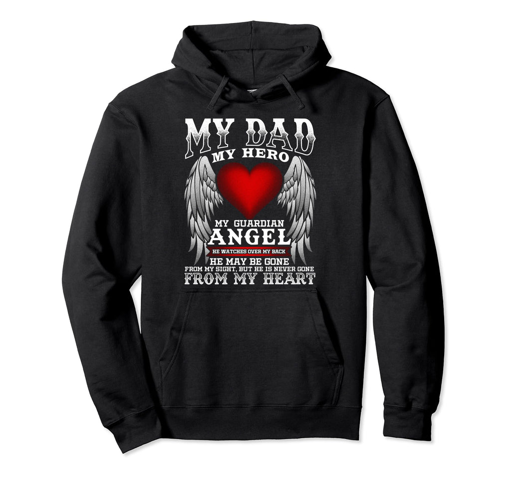 My Dad My Hero My Guardian Angel Hoodie - Casual Everyday Wear for Adults - T-Shirt, Sweatshirt, Hoodie