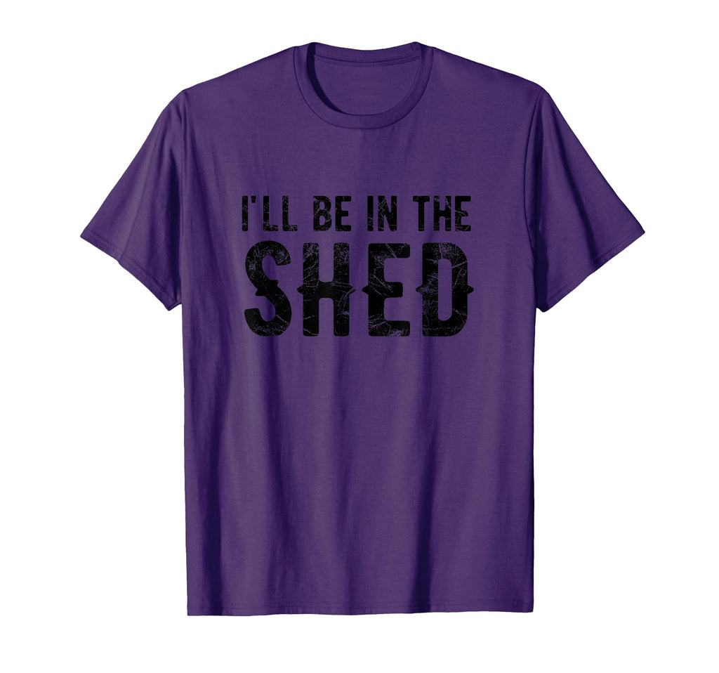 Ill Be Shed Mens Funny Dad Joke Dads T-Shirt - Trendy Graphic Men Women - T-Shirt, Sweatshirt, Hoodie