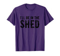 Ill Be Shed Mens Funny Dad Joke Dads T-Shirt - Trendy Graphic Men Women - T-Shirt, Sweatshirt, Hoodie