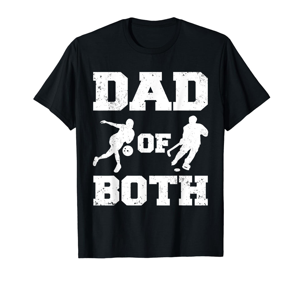 Dad Both Funny Bowling Hockey Dad T-Shirt - Novelty Apparel for Adults - T-Shirt, Sweatshirt, Hoodie