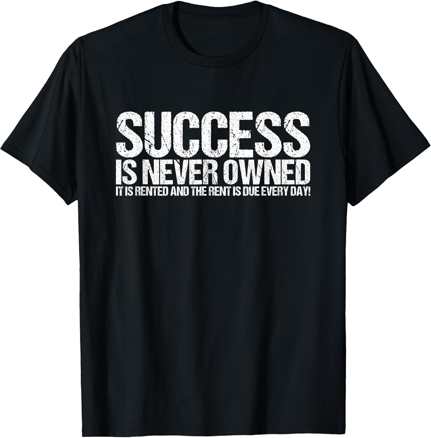 Motivational For Men Success Is Never Owned - Adult & Kids T-Shirts, Sweatshirts & Hoodies apparel design preview 1