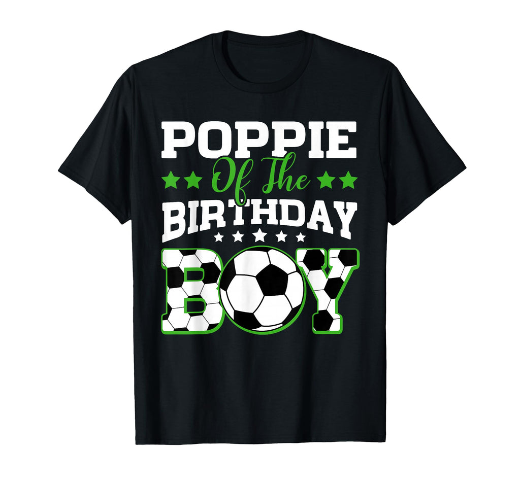Poppie Birthday Soccer Family T-Shirt - Fun Novelty Design Men Women - T-Shirt, Sweatshirt, Hoodie