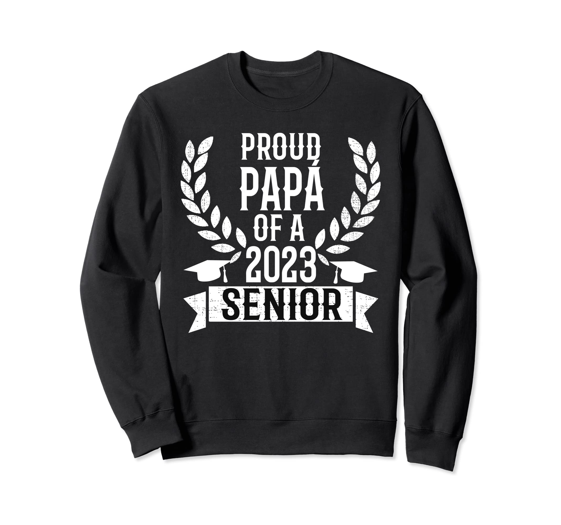 Proud Pap 2023 Senior Sweatshirt - Casual Everyday Wear for Adults - T-Shirt, Sweatshirt, Hoodie