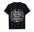 Busy Raising Feral Children T-Shirt - Casual Everyday Wear Men Women - T-Shirt, Sweatshirt, Hoodie