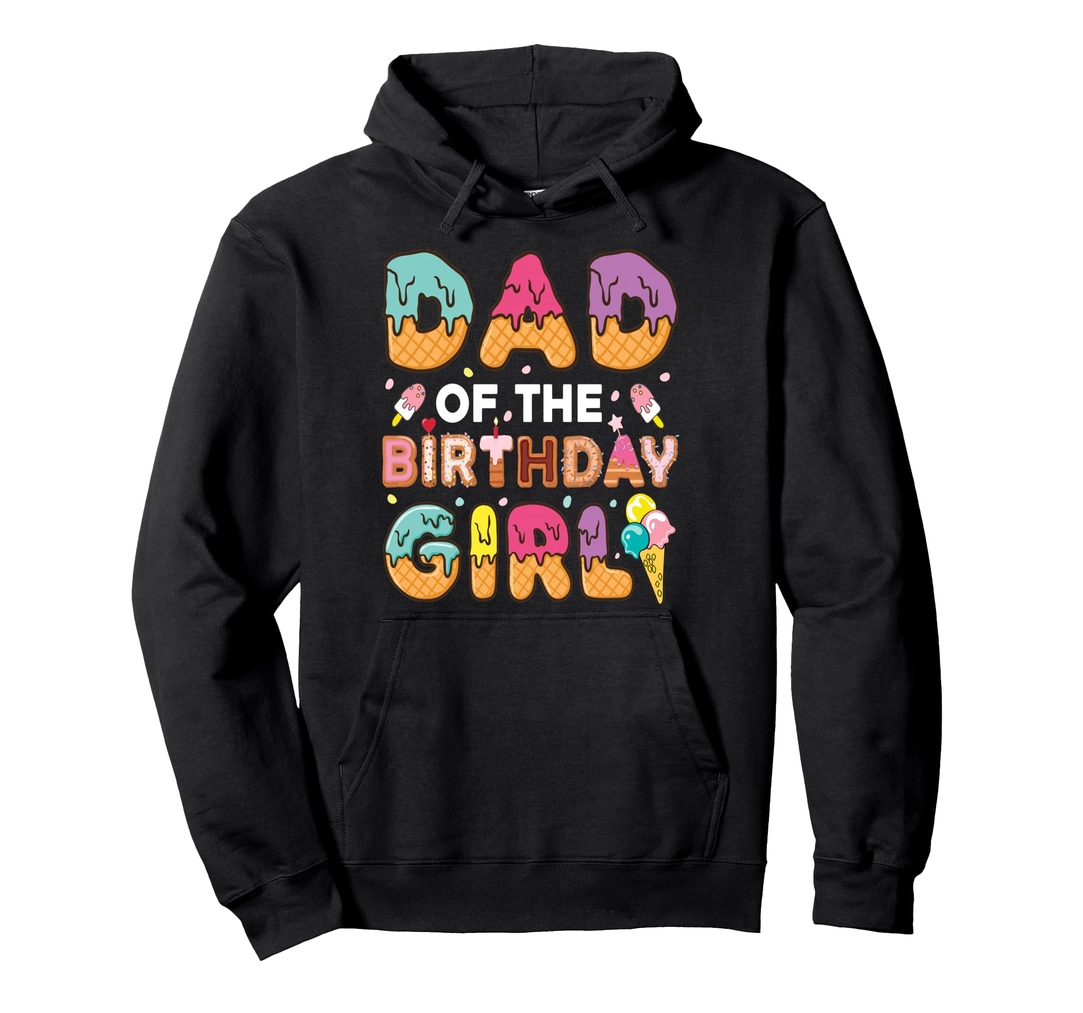 Dad Birthday Ice Cream Bday Party Hoodie - Fun Novelty Design Men Women - T-Shirt, Sweatshirt, Hoodie