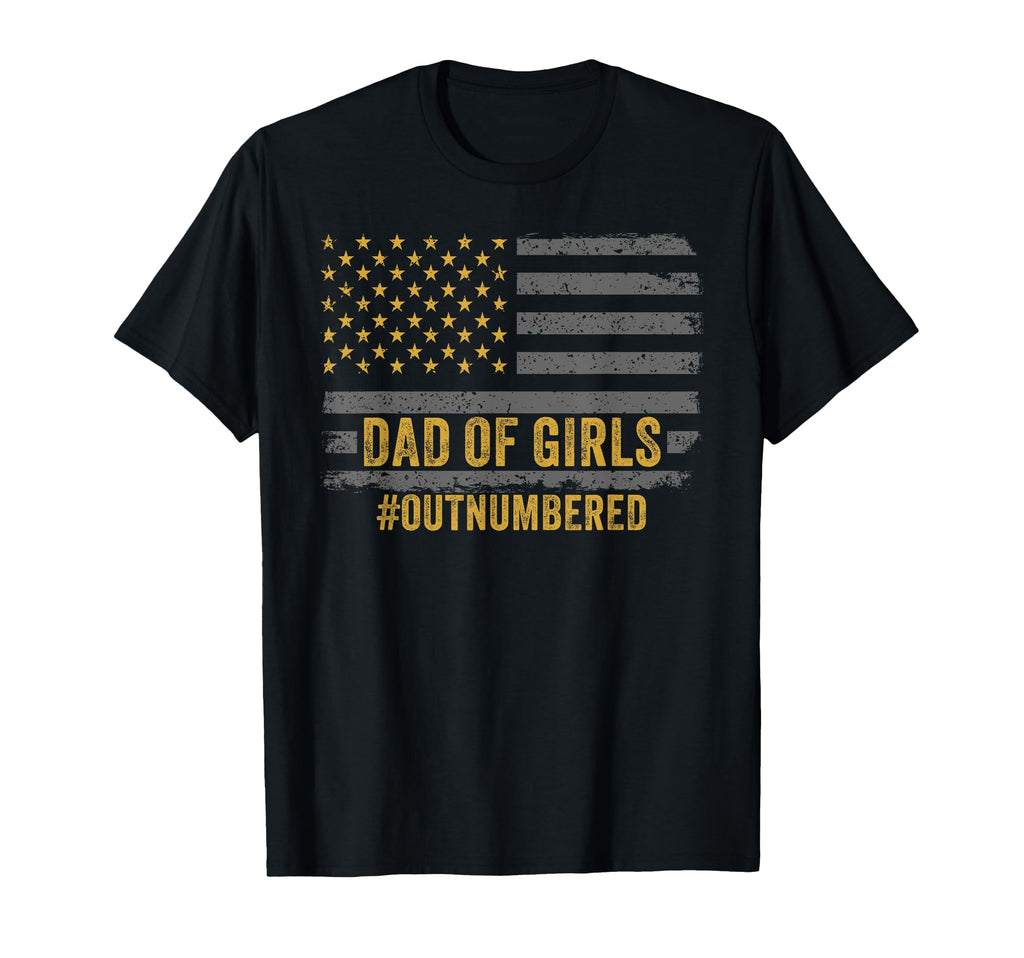 Dad Outnumbered Fathers Day 2025 Dad T-Shirt - Novelty Apparel Unisex - T-Shirt, Sweatshirt, Hoodie
