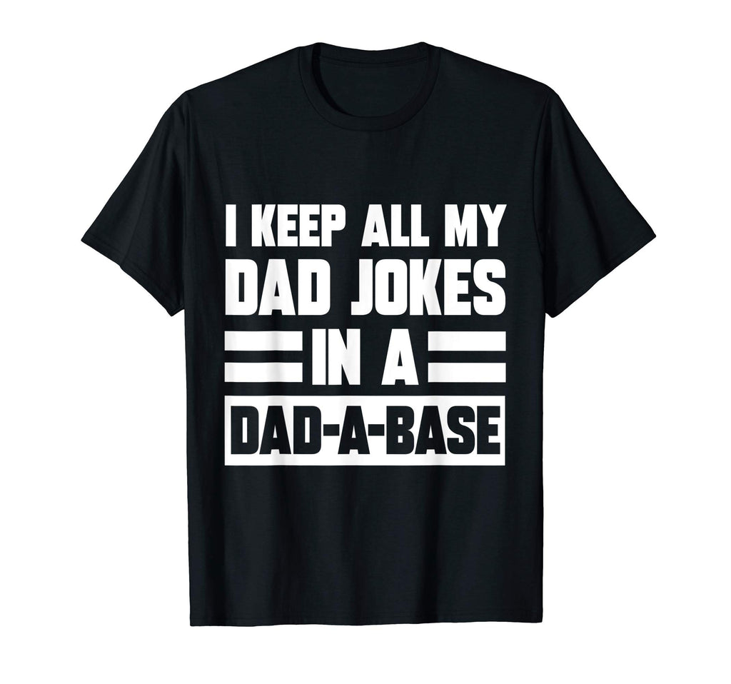 I Keep All My Dad Jokes Dad Base Dad T-Shirt - Unique Graphic for Adults - T-Shirt, Sweatshirt, Hoodie