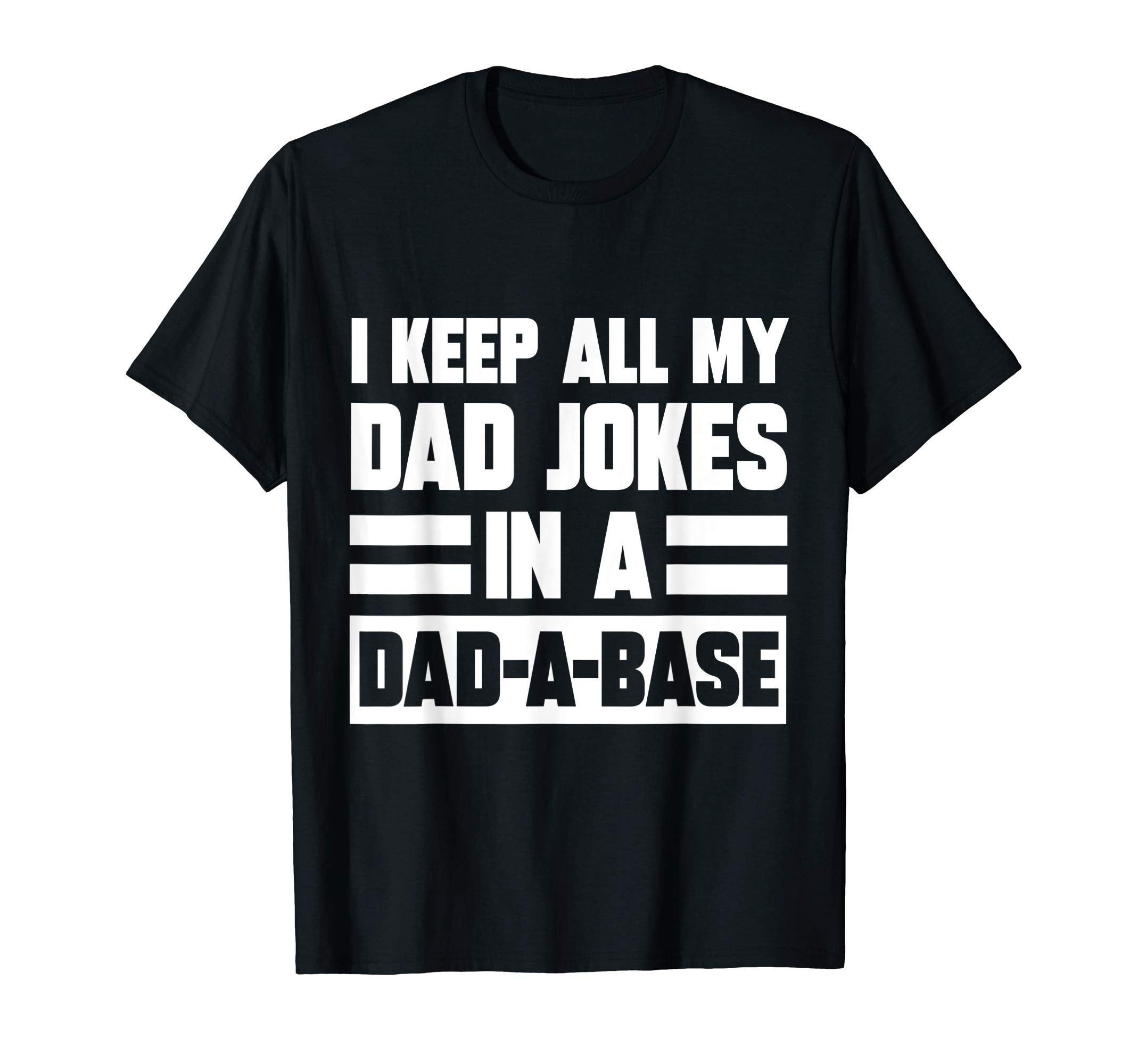 I Keep All My Dad Jokes Dad Base Dad T-Shirt - Unique Graphic for Adults - T-Shirt, Sweatshirt, Hoodie