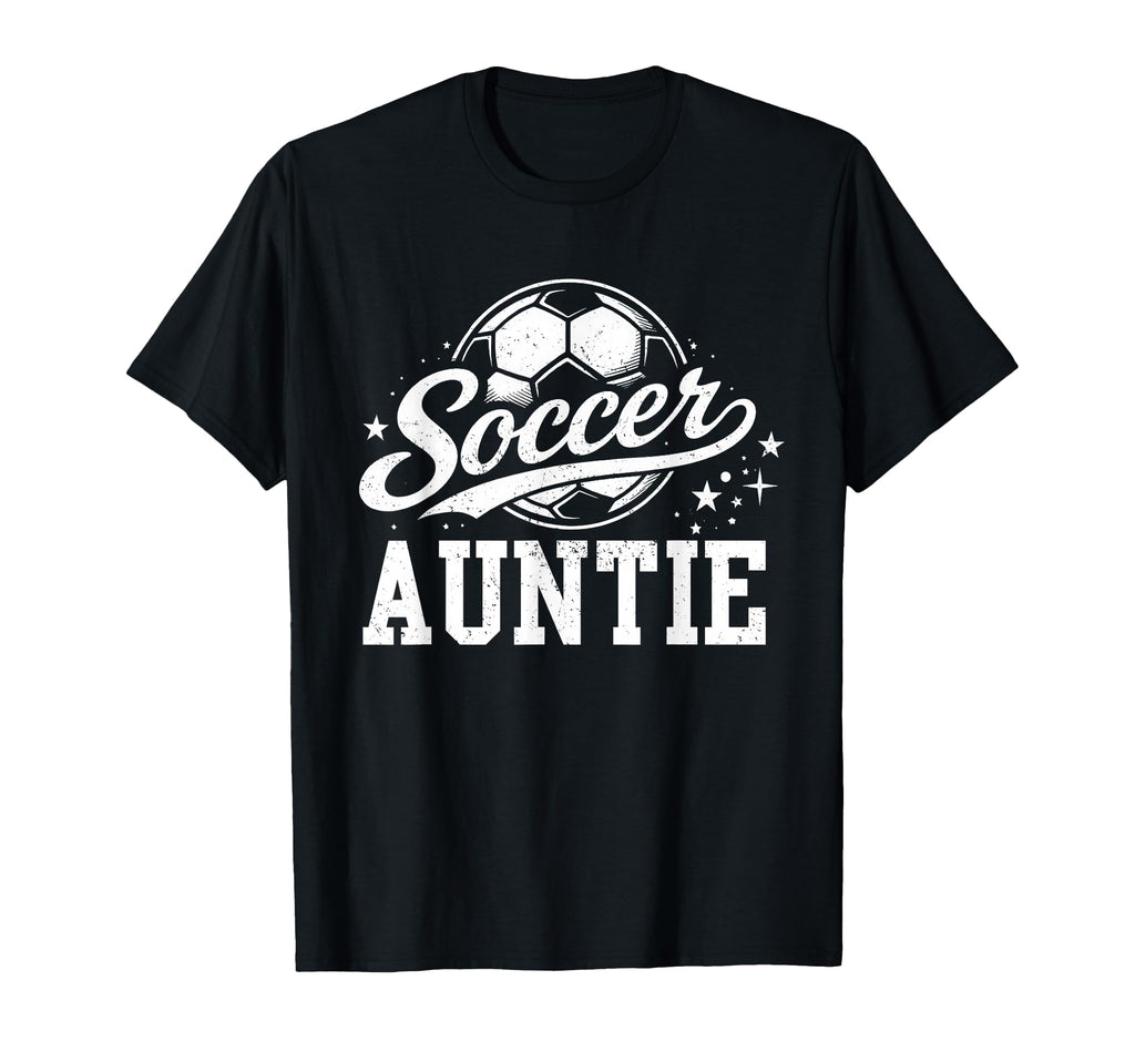 Soccer Auntie Family Matching Soccer T-Shirt - Casual Everyday Wear Unisex - T-Shirt, Sweatshirt, Hoodie