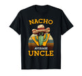 Nacho Average Uncle Funny Mexican T-Shirt - Custom Art Print Men Women - T-Shirt, Sweatshirt, Hoodie