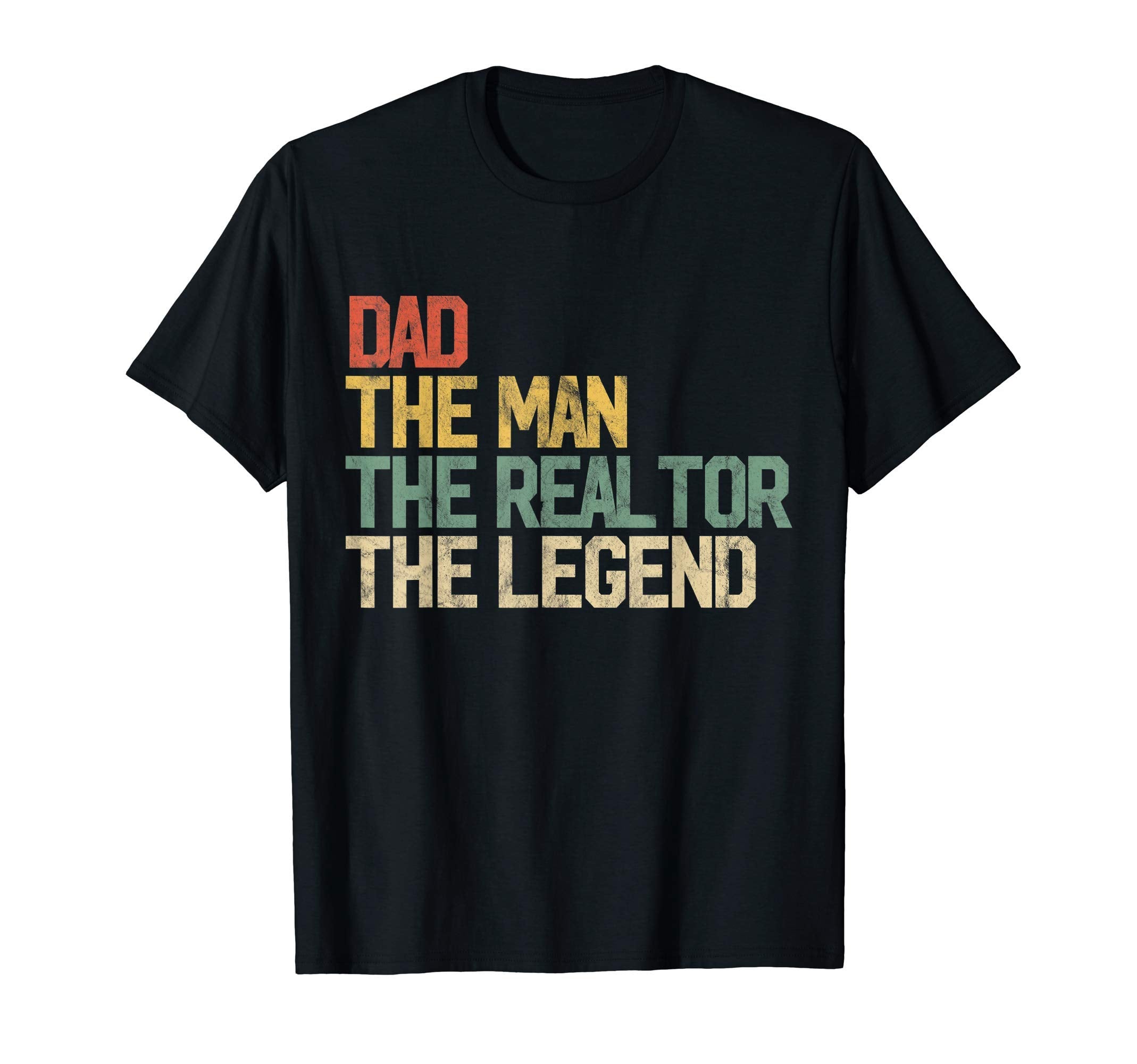Dad Realtor Legend Gift Daddy Real T-Shirt - Graphic Print Men Women - T-Shirt, Sweatshirt, Hoodie