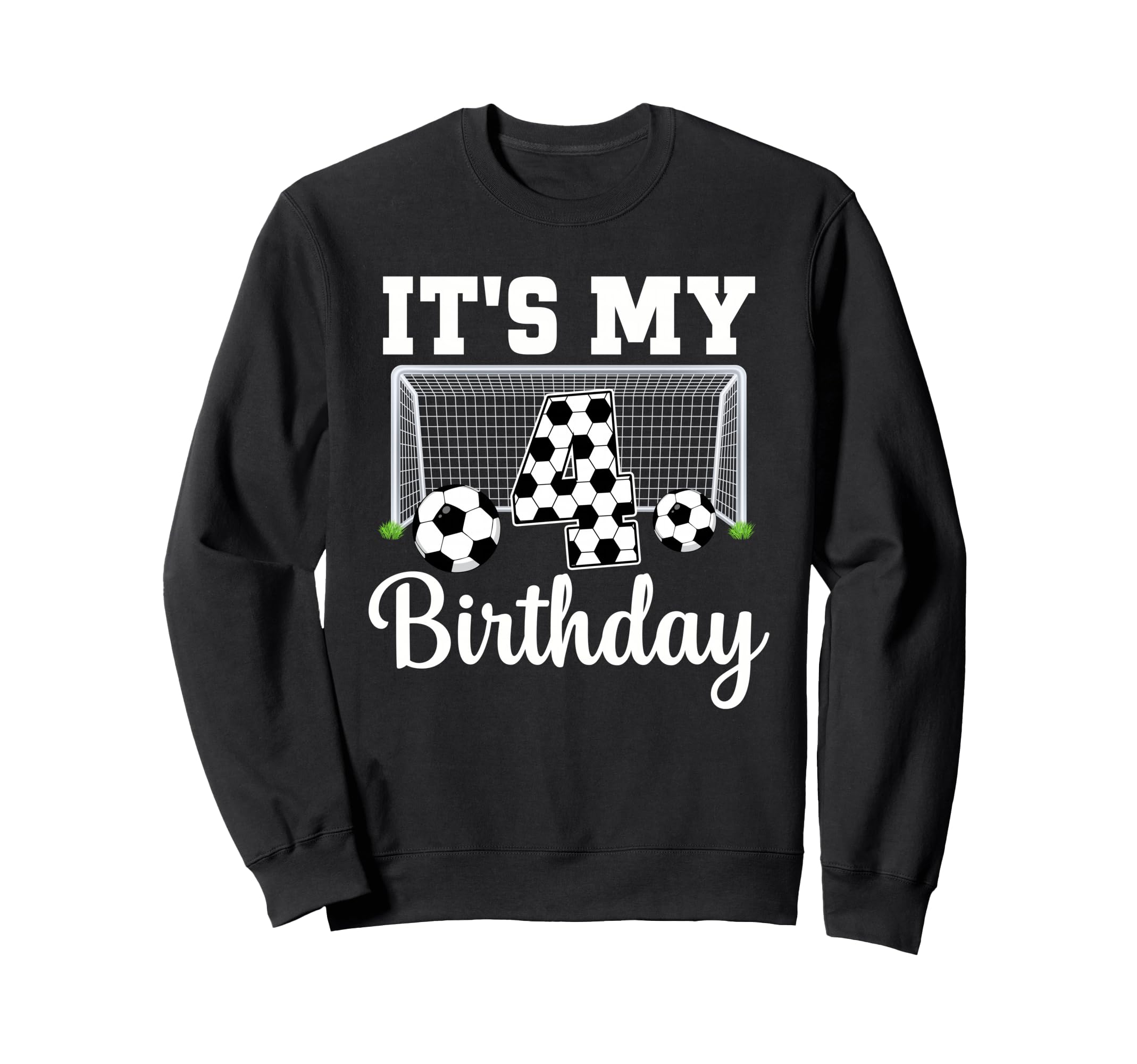 Its My 4Th Birthday Soccer 4 Year Old Sweatshirt - Graphic Print Men Women - T-Shirt, Sweatshirt, Hoodie