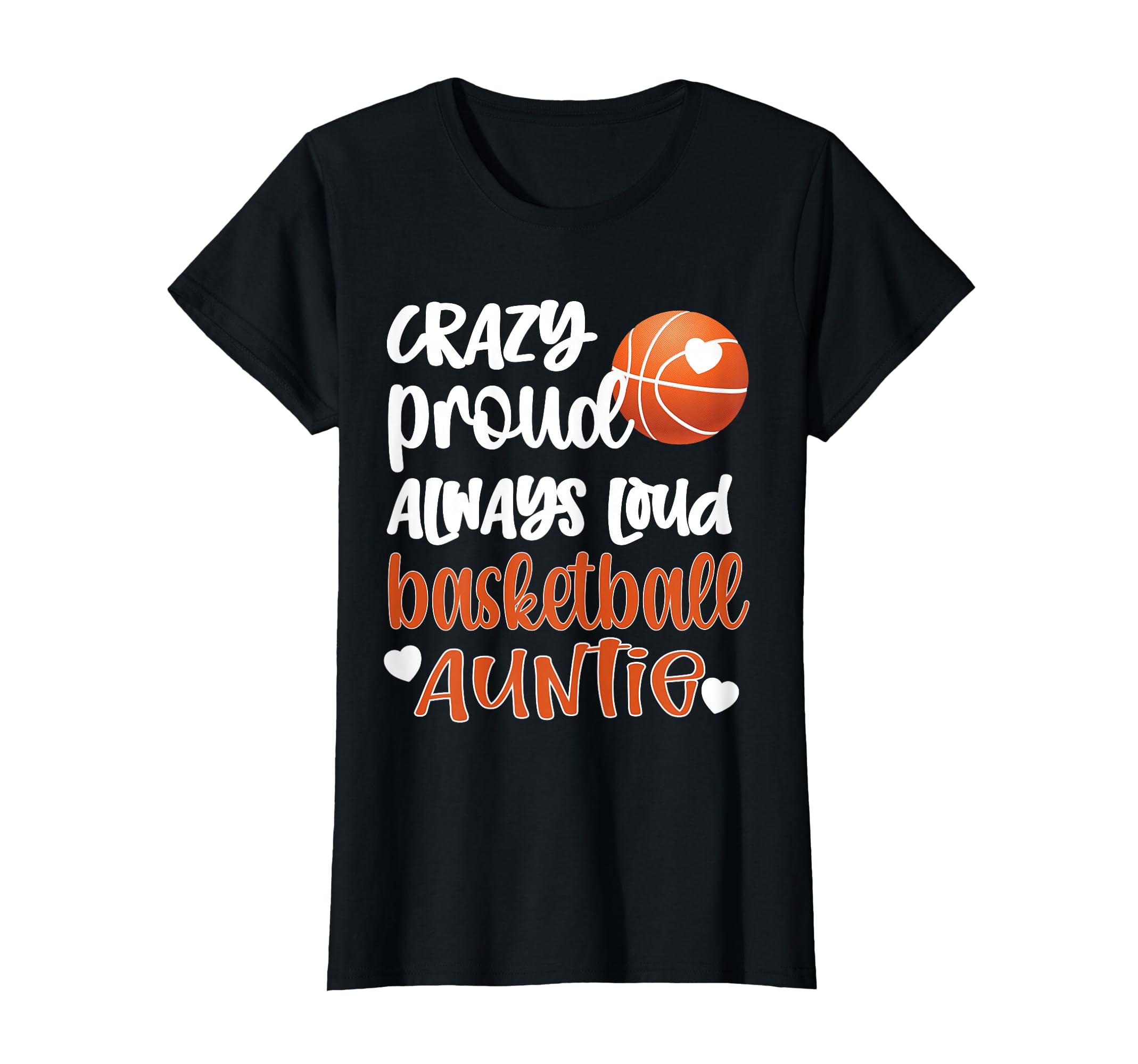 Crazy Proud Always Loud Basketball T-Shirt - Minimalist Print for Adults - T-Shirt, Sweatshirt, Hoodie