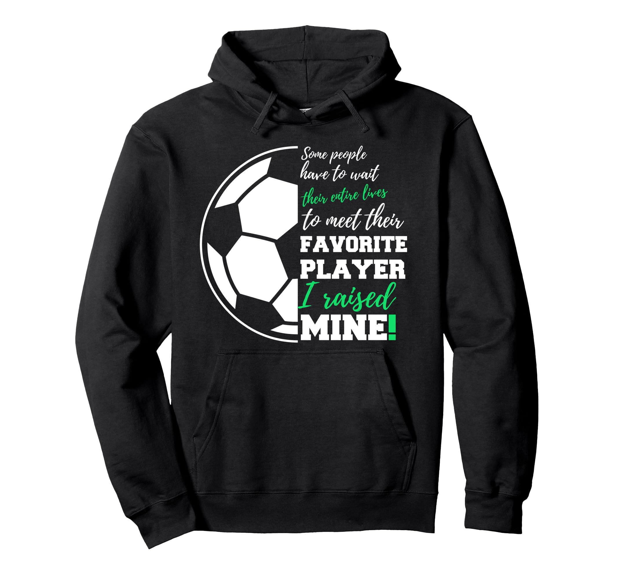 Some People Have To Wait Their Entire Hoodie - Novelty Apparel Unisex - T-Shirt, Sweatshirt, Hoodie