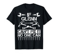 Glenn Fix It Funny Birthday T-Shirt - Fun Novelty Design Men Women - T-Shirt, Sweatshirt, Hoodie
