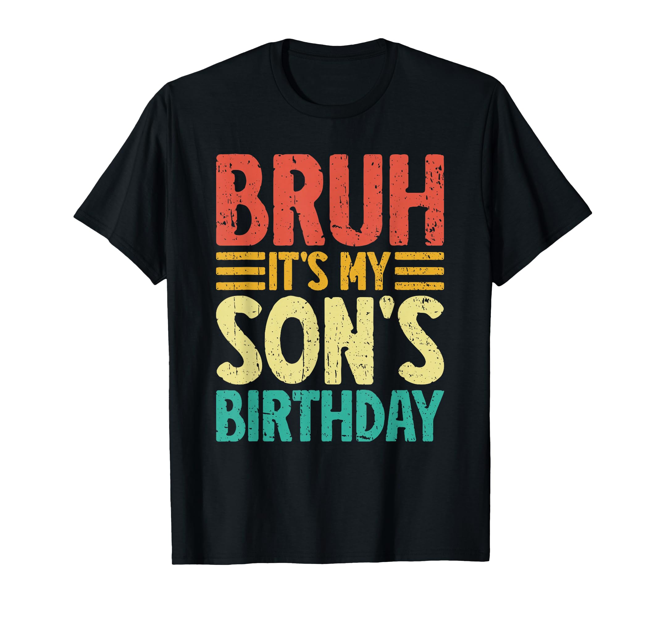 Bruh Its My Sons Birthday Funny Mom T-Shirt - Novelty Apparel for Adults - T-Shirt, Sweatshirt, Hoodie
