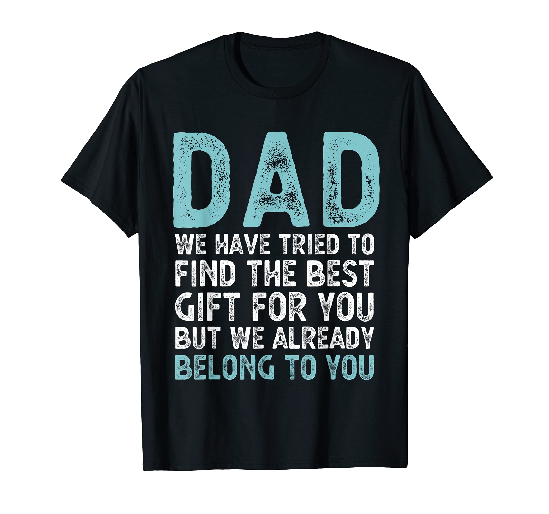 Funny Fathers Day Dad From Daughter Son T-Shirt - Minimalist Print Unisex - T-Shirt, Sweatshirt, Hoodie