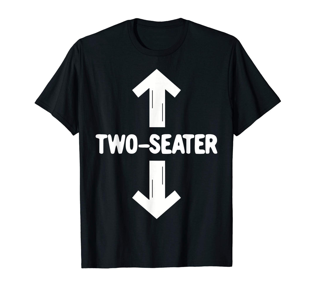 Mens Two Seater Funny Gag Gift Dad Joke T-Shirt - Novelty Apparel Men Women - T-Shirt, Sweatshirt, Hoodie