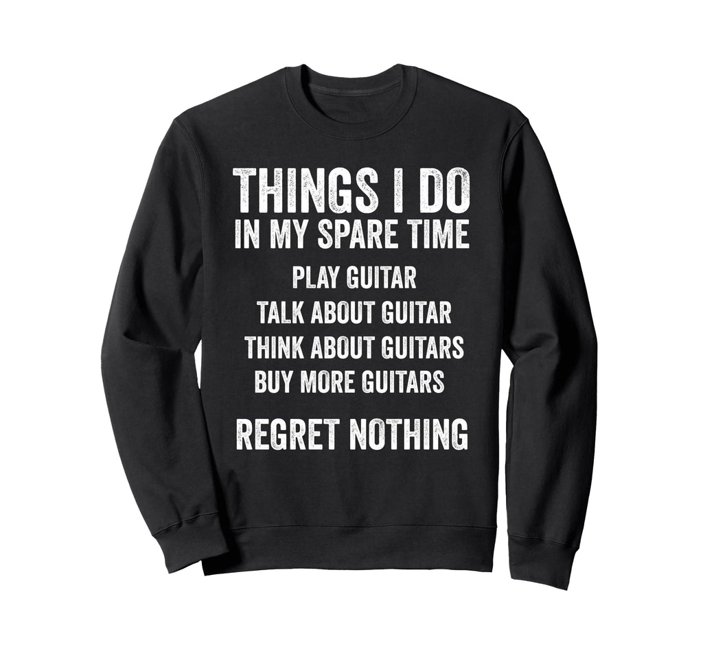 Funny Guitar Dad Regret Nothing Sweatshirt - Streetwear Style for Adults - T-Shirt, Sweatshirt, Hoodie