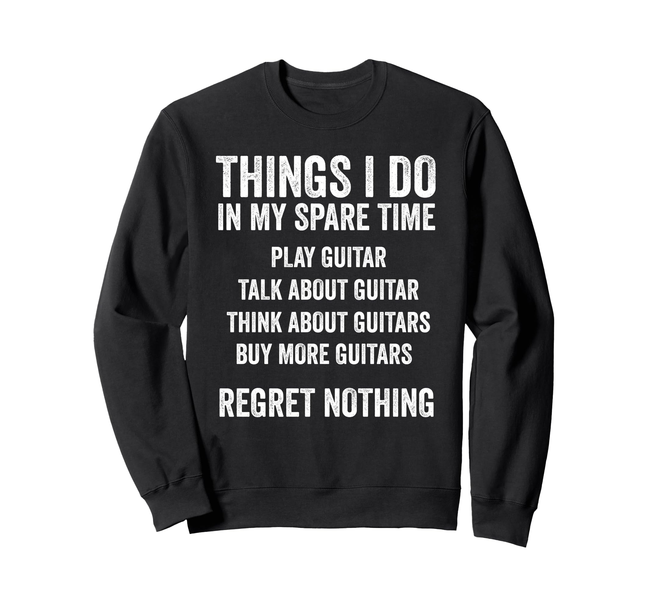 Funny Guitar Dad Regret Nothing Sweatshirt - Streetwear Style for Adults - T-Shirt, Sweatshirt, Hoodie