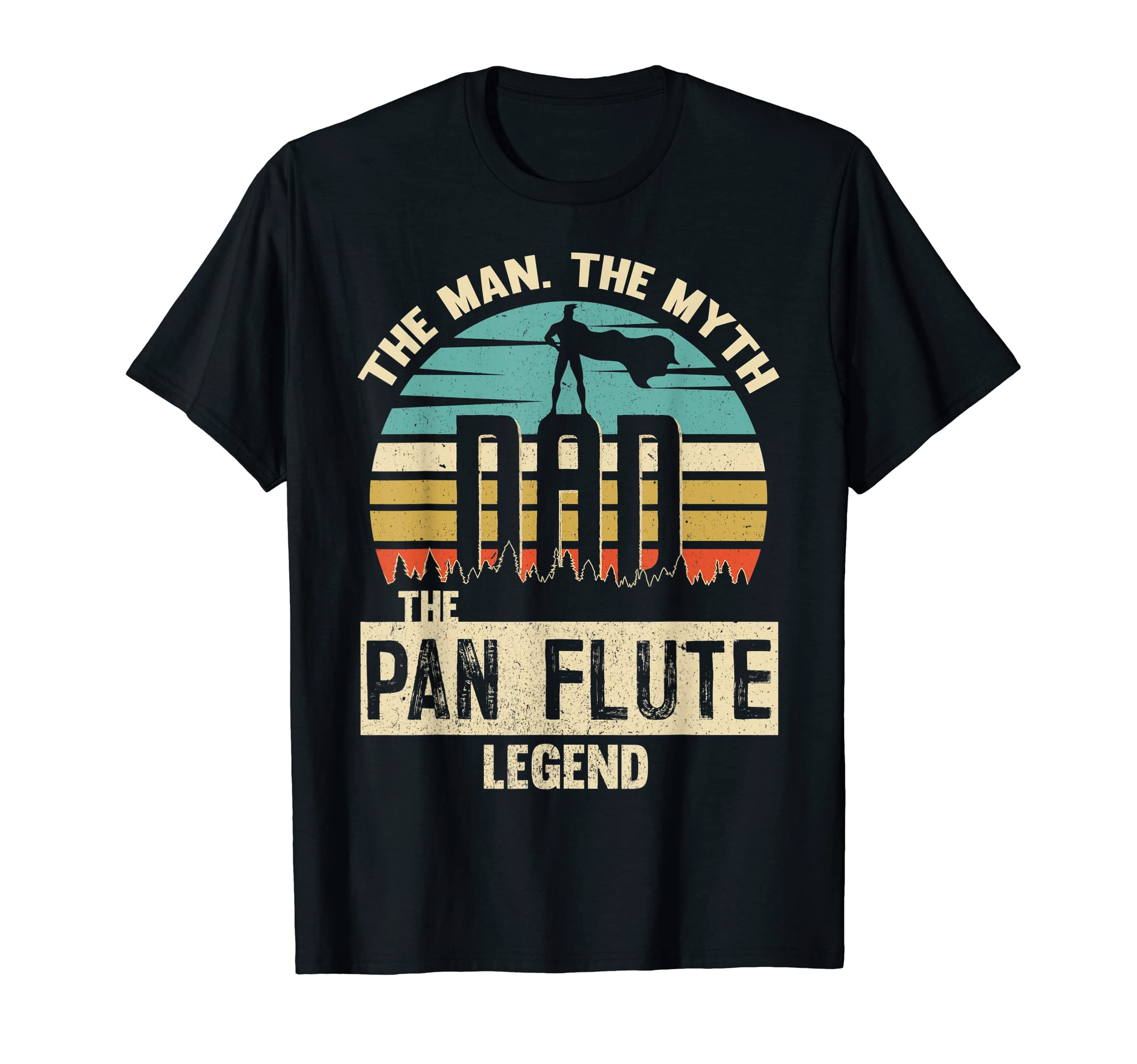 Myth Legend Dad Pan Flute T-Shirt - Novelty Apparel Men Women - T-Shirt, Sweatshirt, Hoodie