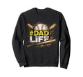 Funny Baseball Dad Life Daddy Sweatshirt - Fun Novelty Design Unisex - T-Shirt, Sweatshirt, Hoodie