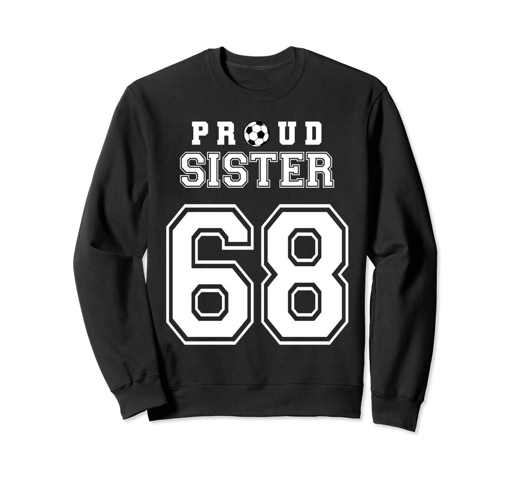 Number 68 Custom Proud Soccer Futbol Sweatshirt - Graphic Print Unisex - T-Shirt, Sweatshirt, Hoodie