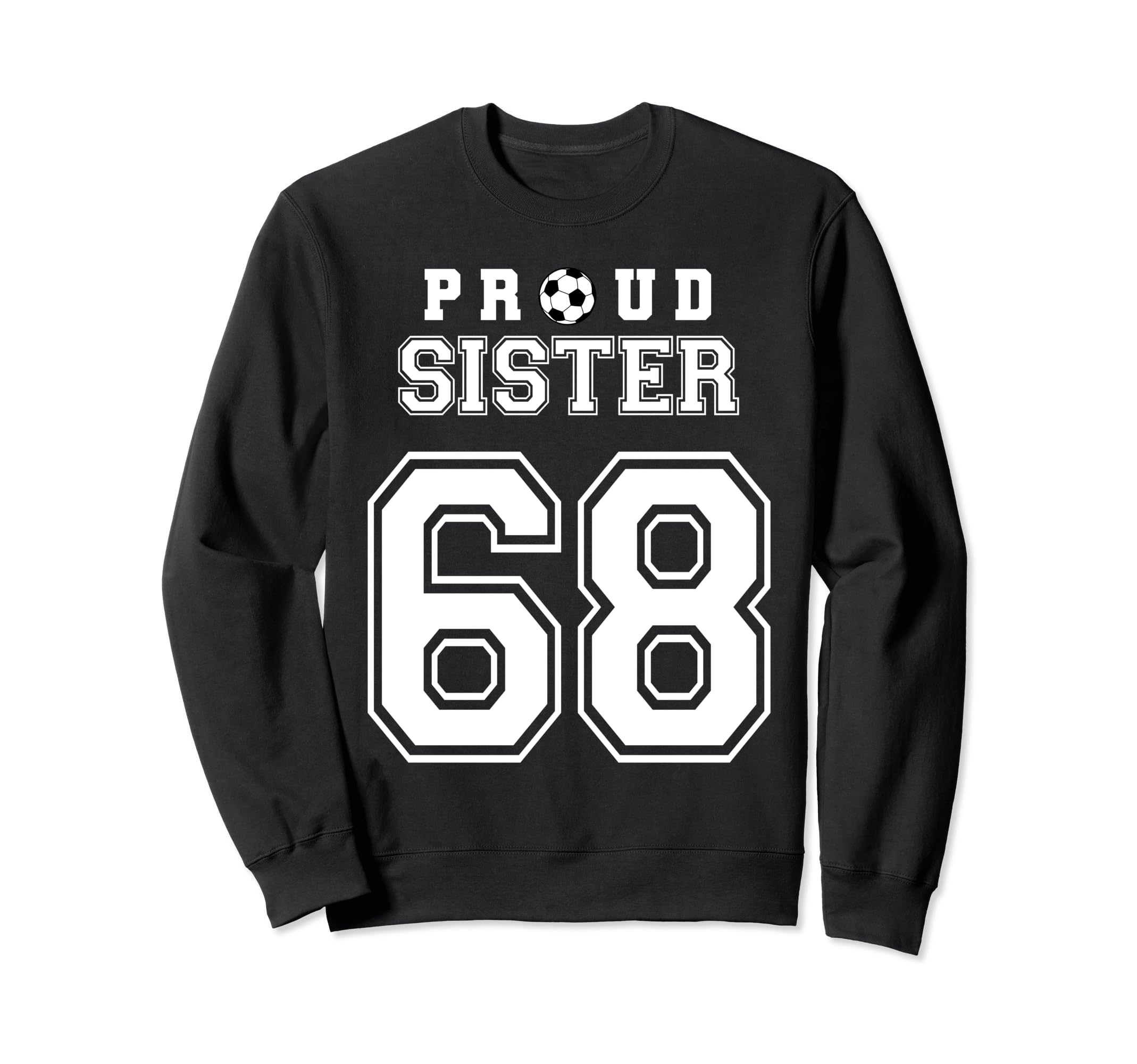 Number 68 Custom Proud Soccer Futbol Sweatshirt - Graphic Print Unisex - T-Shirt, Sweatshirt, Hoodie