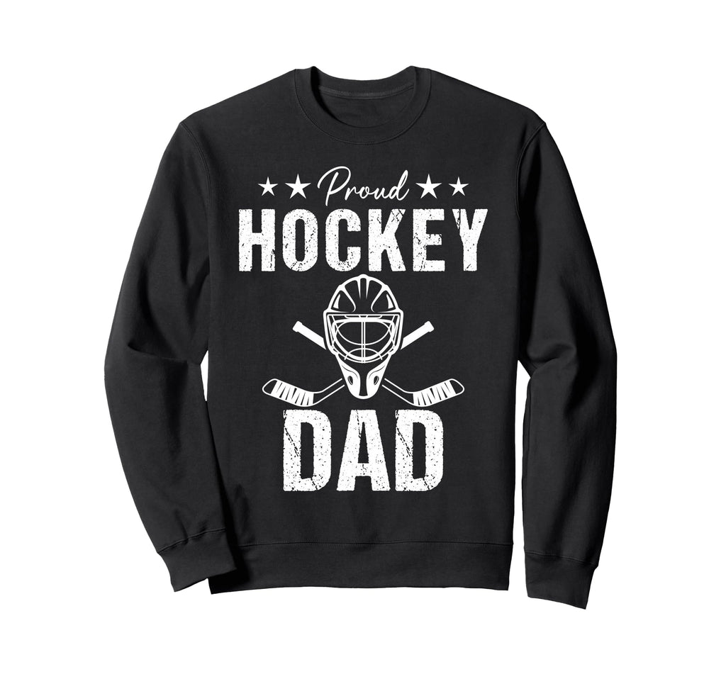 Proud Hockey Dad Game Day Sports Parent Sweatshirt - Trendy Graphic Unisex - T-Shirt, Sweatshirt, Hoodie