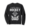 Proud Hockey Dad Game Day Sports Parent Sweatshirt - Trendy Graphic Unisex - T-Shirt, Sweatshirt, Hoodie
