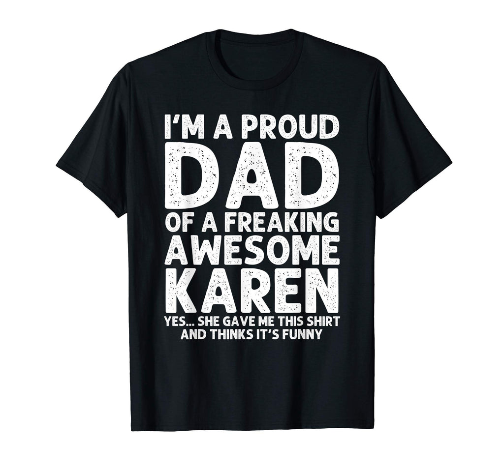 Dad Karen Gift Fathers Day Funny T-Shirt - Streetwear Style for Adults - T-Shirt, Sweatshirt, Hoodie
