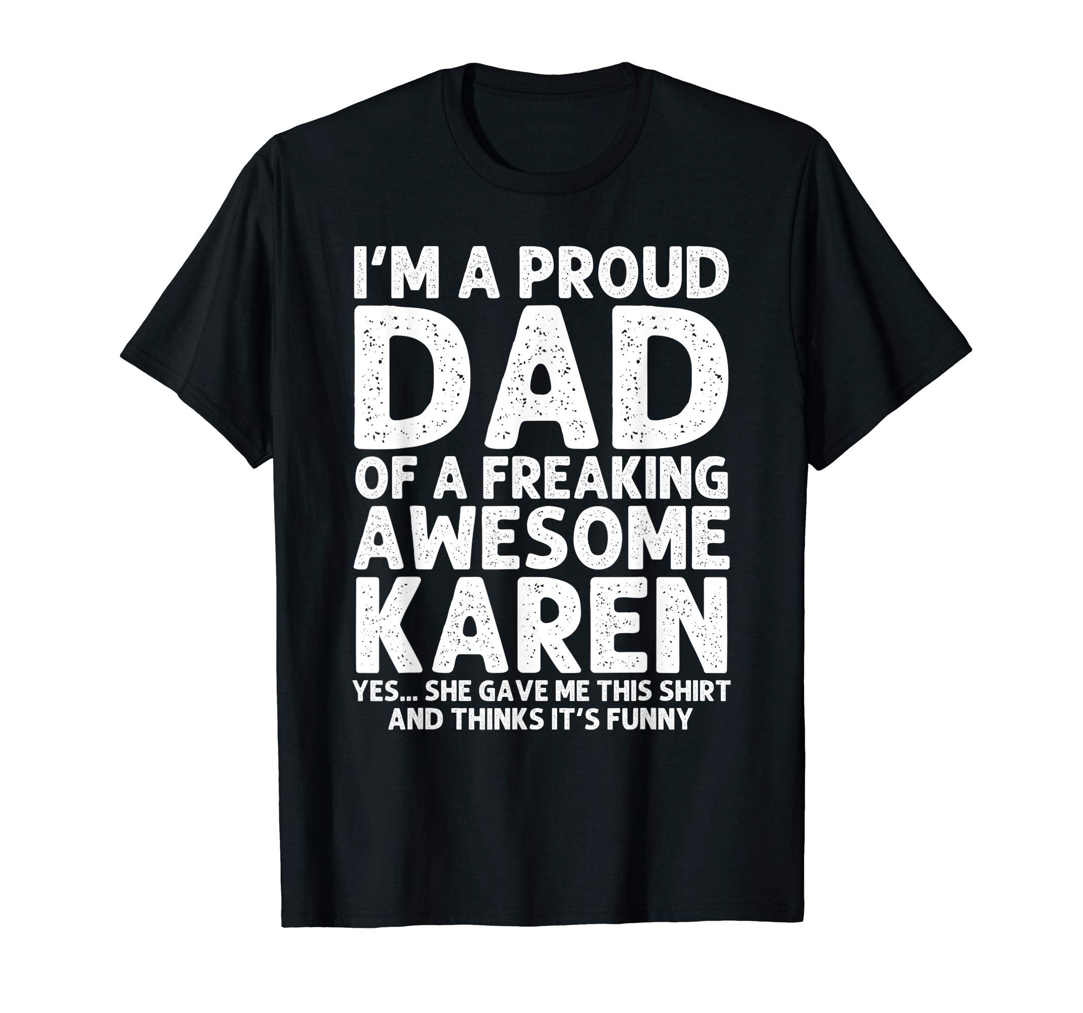 Dad Karen Gift Fathers Day Funny T-Shirt - Streetwear Style for Adults - T-Shirt, Sweatshirt, Hoodie