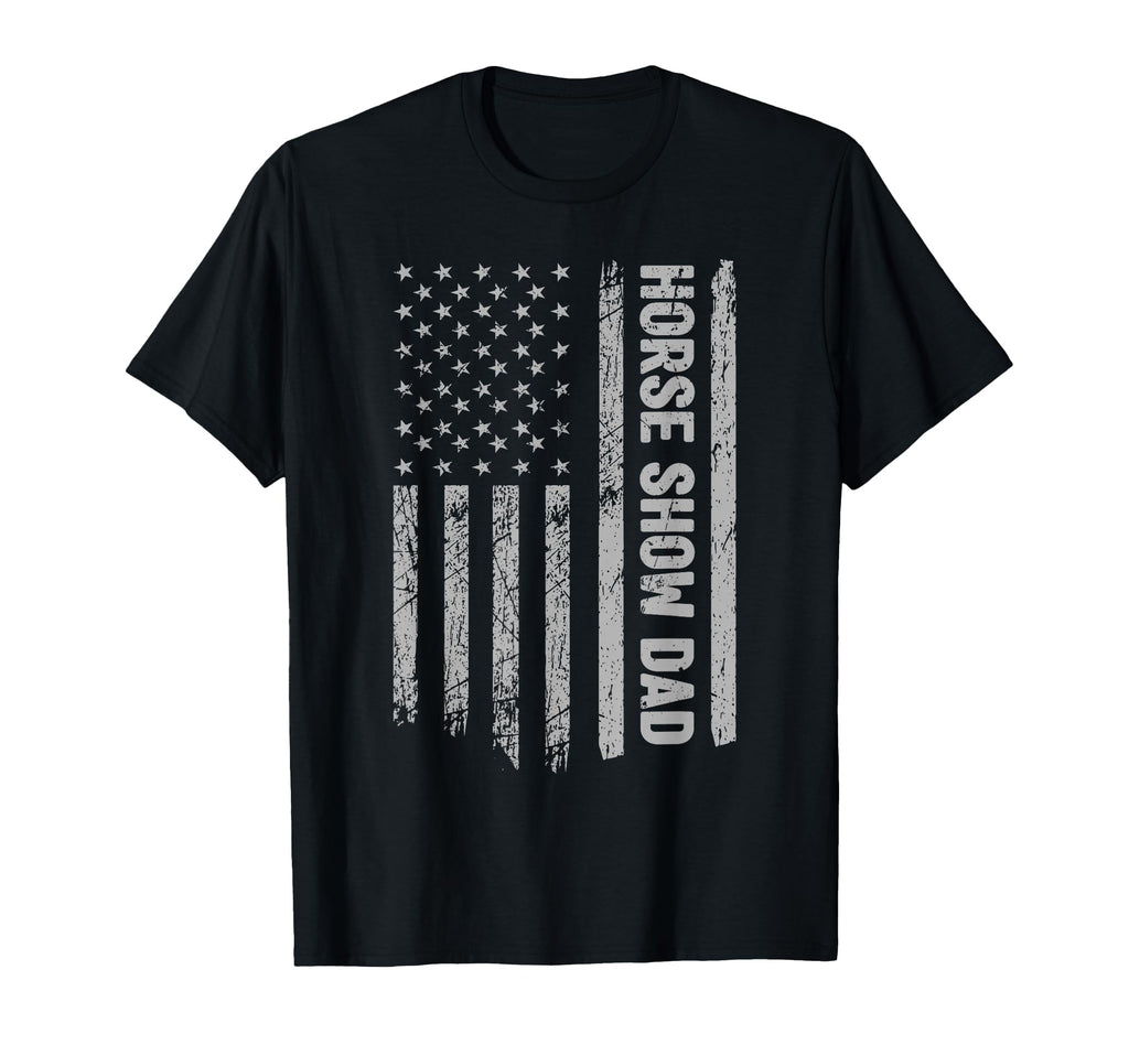 Funny Horse Show Dad America Us Flag T-Shirt - Novelty Apparel Men Women - T-Shirt, Sweatshirt, Hoodie