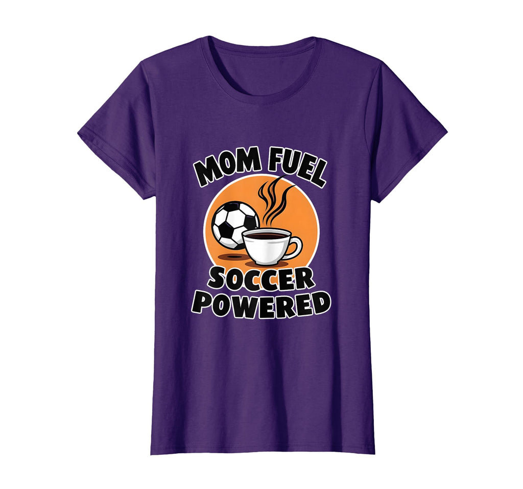 Mom Fuel Soccer Powered T-Shirt - Streetwear Style Men Women - T-Shirt, Sweatshirt, Hoodie