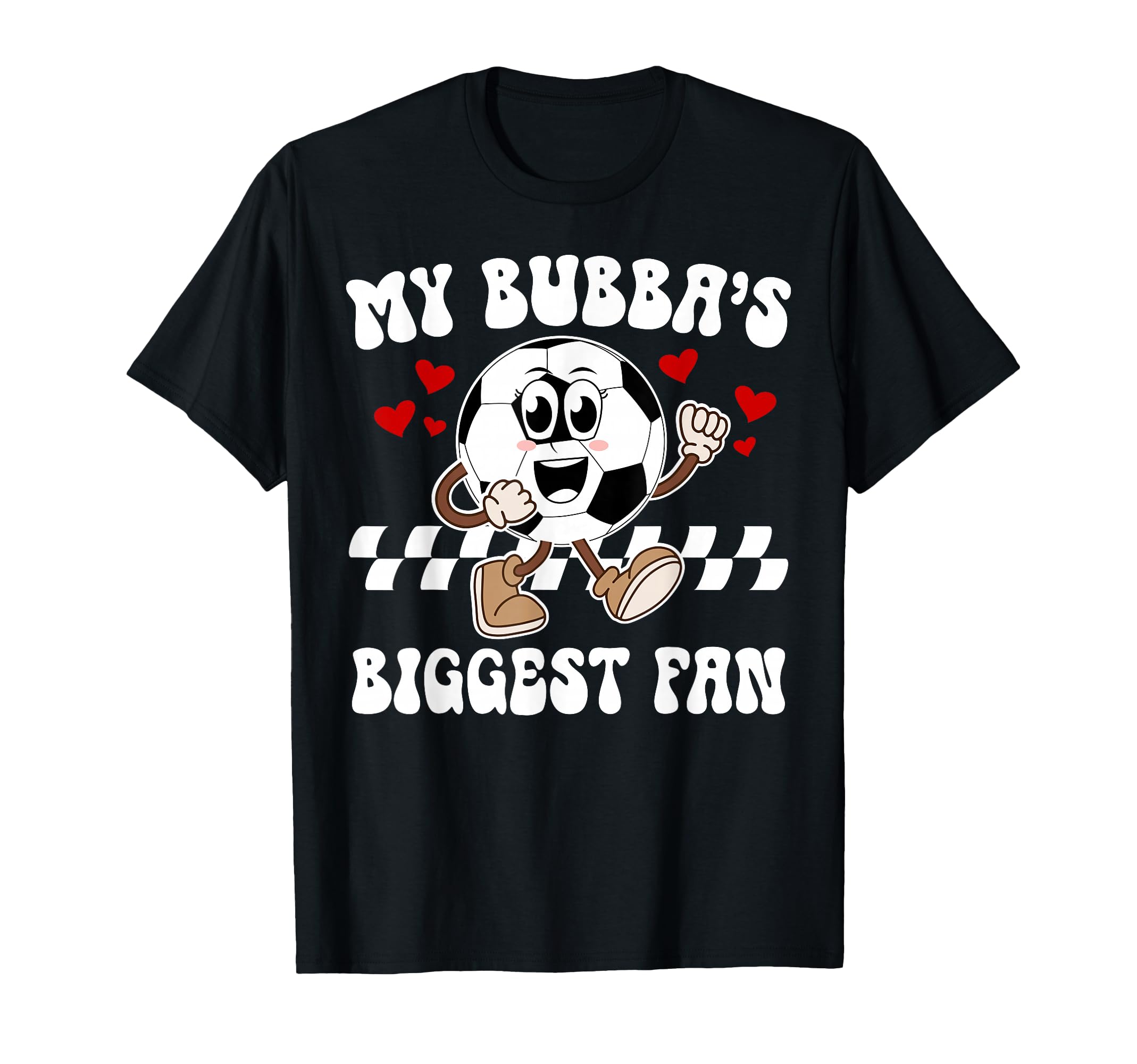 Bubbas Biggest Fan Soccer Sister T-Shirt - Novelty Apparel for Adults - T-Shirt, Sweatshirt, Hoodie