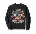 Legend Has Retired 2026 Not My Sweatshirt - Custom Art Print for Adults - T-Shirt, Sweatshirt, Hoodie