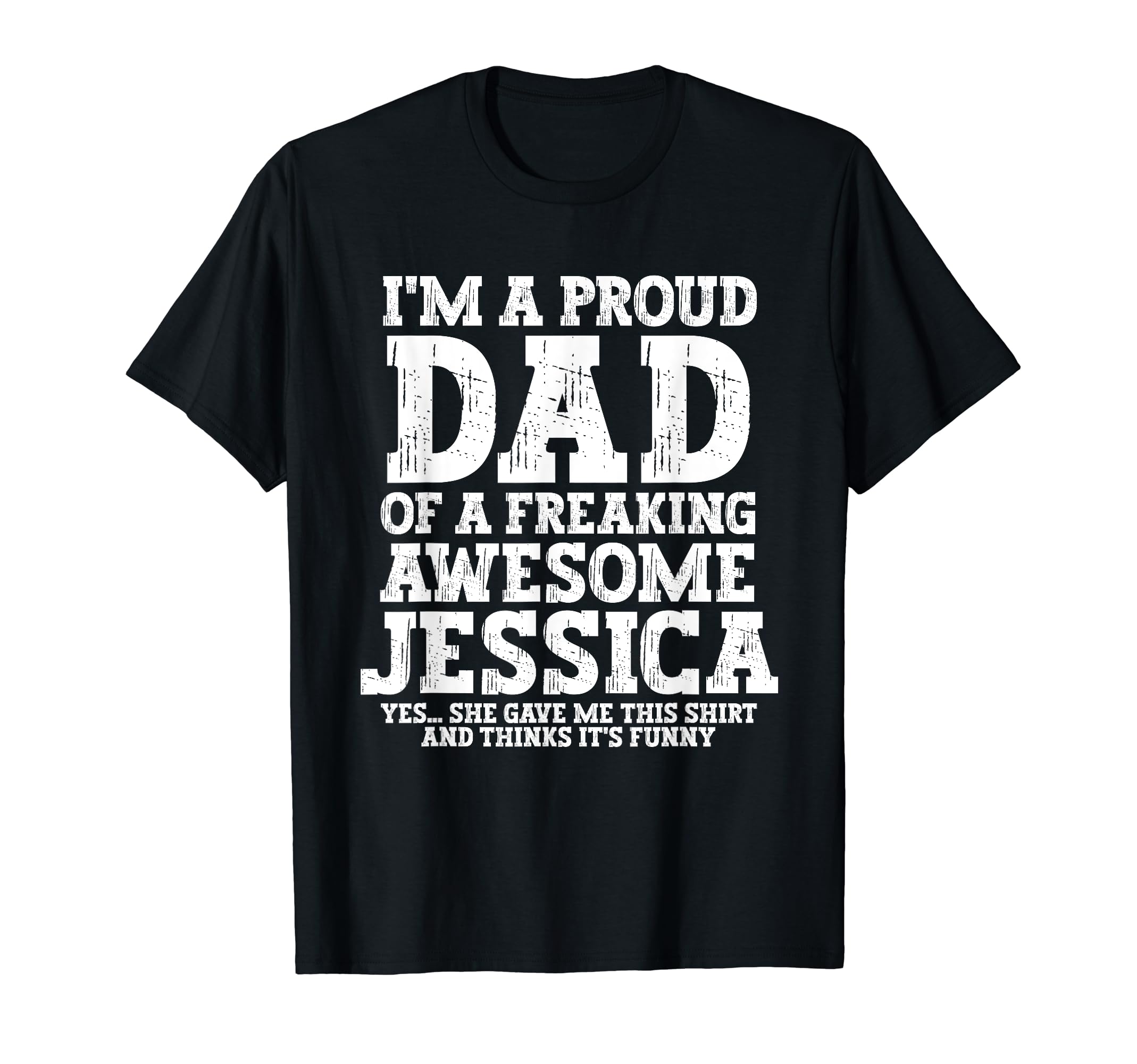 Dad Jessica Personalized Name Funny T-Shirt - Minimalist Print for Adults - T-Shirt, Sweatshirt, Hoodie