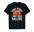 House Divided I Only Raise Ballers T-Shirt - Trendy Graphic Men Women - T-Shirt, Sweatshirt, Hoodie