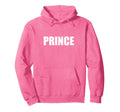 Prince First Name Birthday Dad Name Hoodie - Novelty Apparel Unisex - T-Shirt, Sweatshirt, Hoodie
