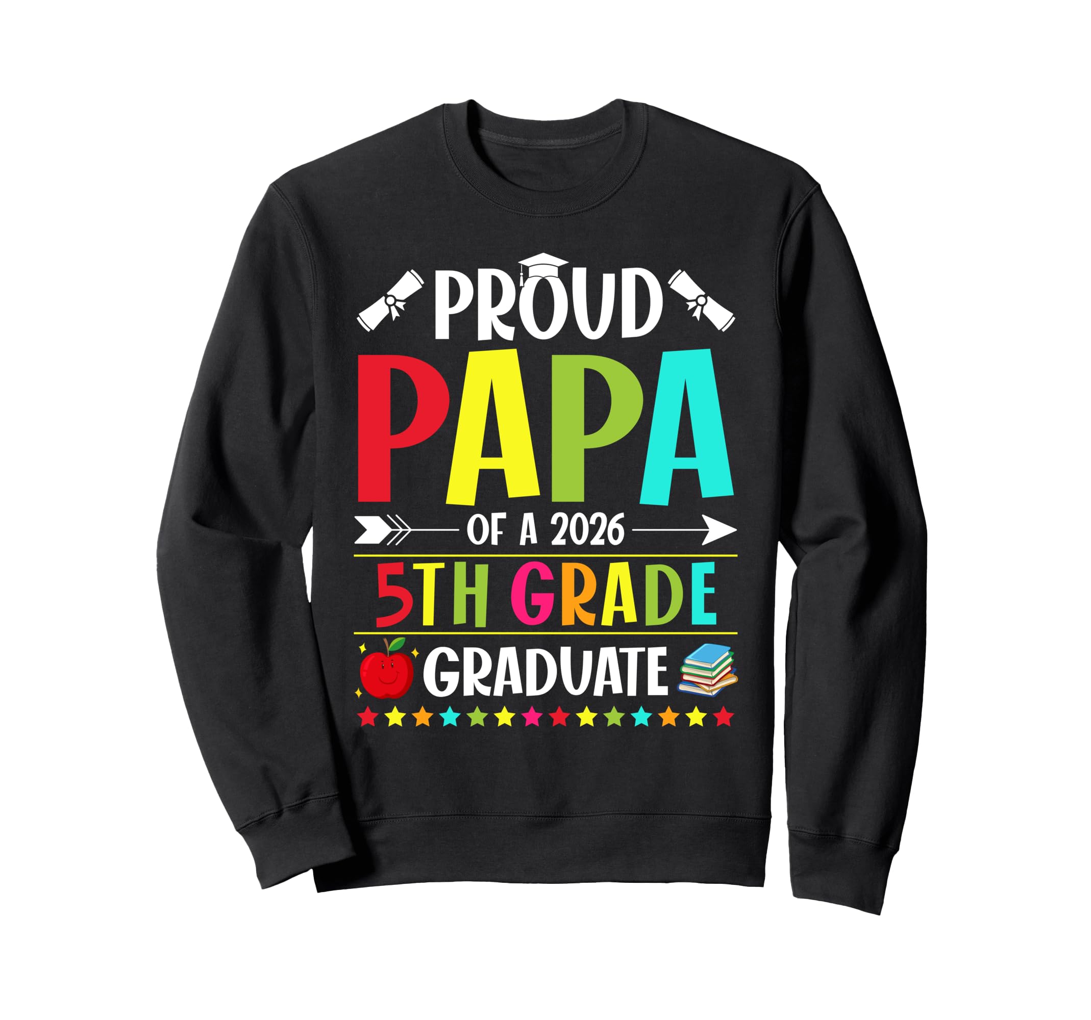 Proud Dad Class 2026 5Th Grade Sweatshirt - Aesthetic Graphic for Adults - T-Shirt, Sweatshirt, Hoodie