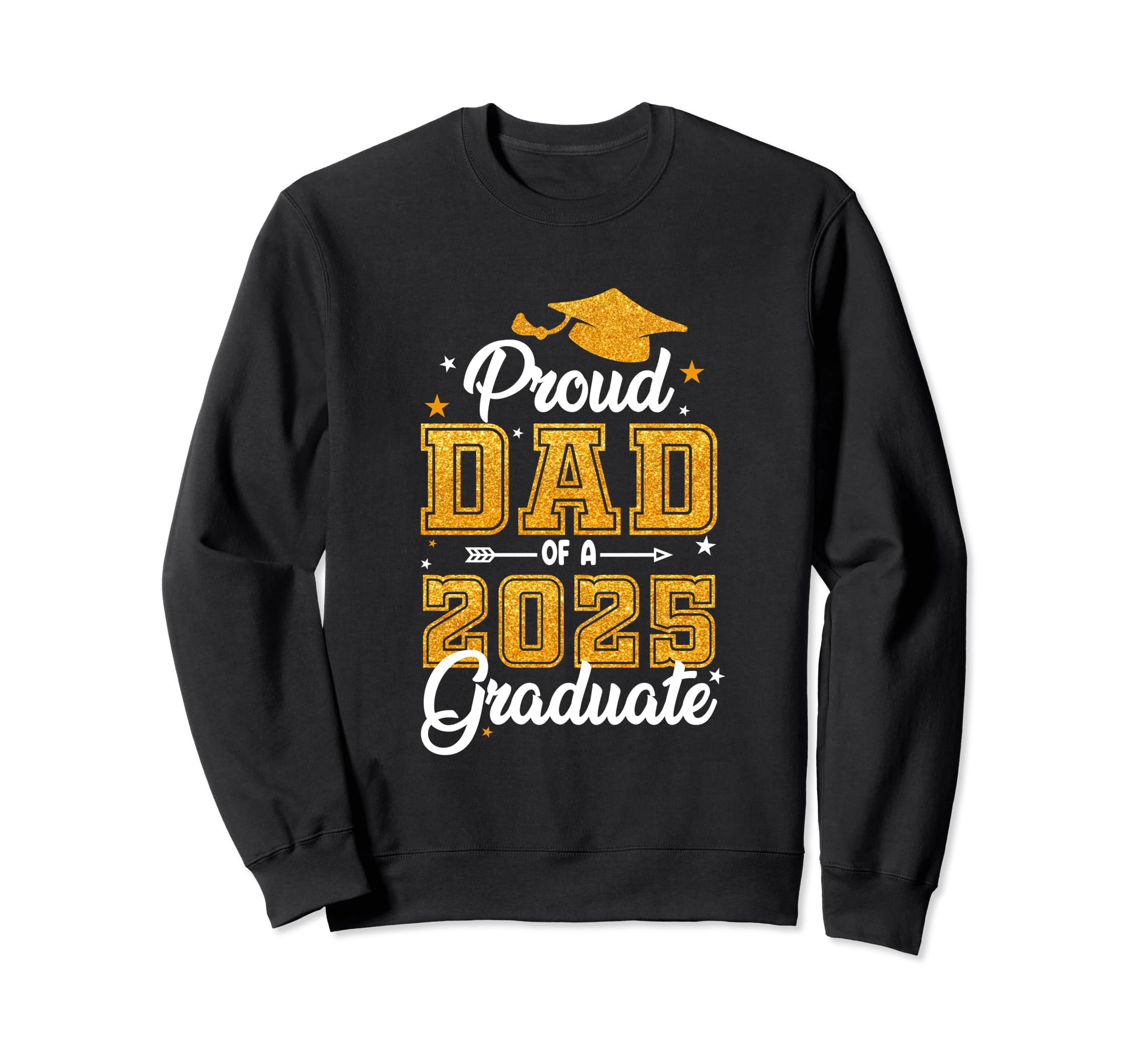 Proud Dad Class 2025 Graduate Senior Sweatshirt - Graphic Print Men Women - T-Shirt, Sweatshirt, Hoodie