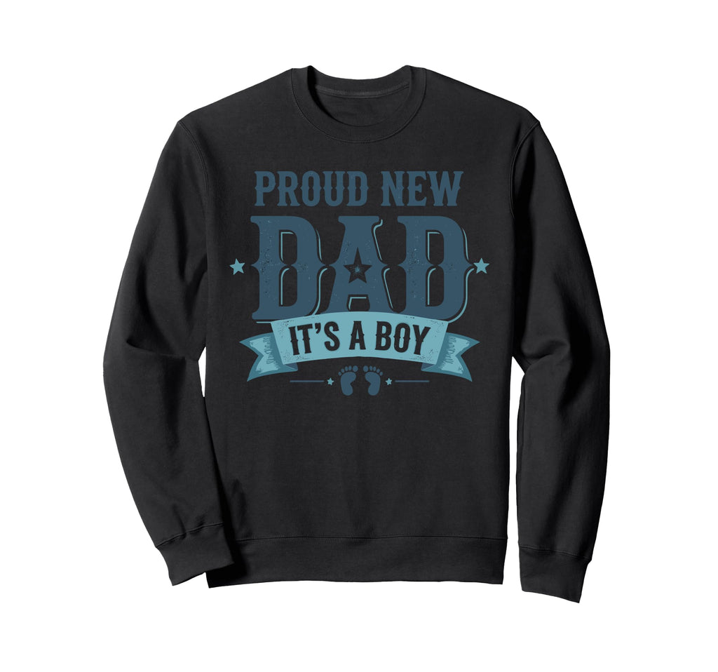 Proud New Dad Its Fathers Day Sweatshirt - Minimalist Print Men Women - T-Shirt, Sweatshirt, Hoodie