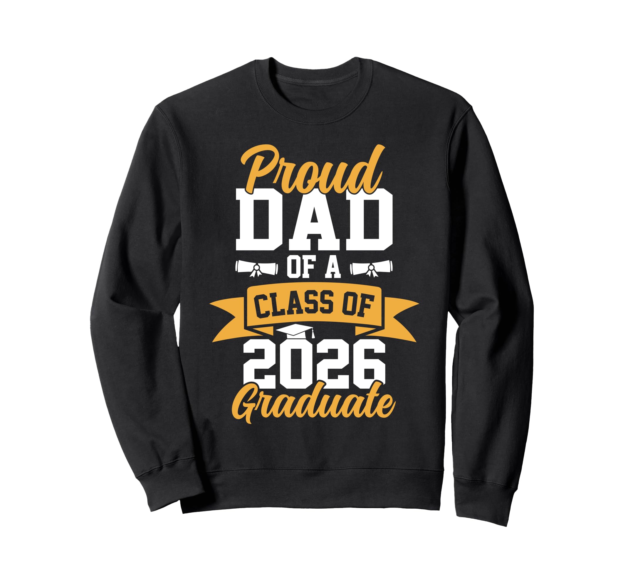 Graduation Party Proud Dad Class Sweatshirt - Casual Everyday Wear Unisex - T-Shirt, Sweatshirt, Hoodie