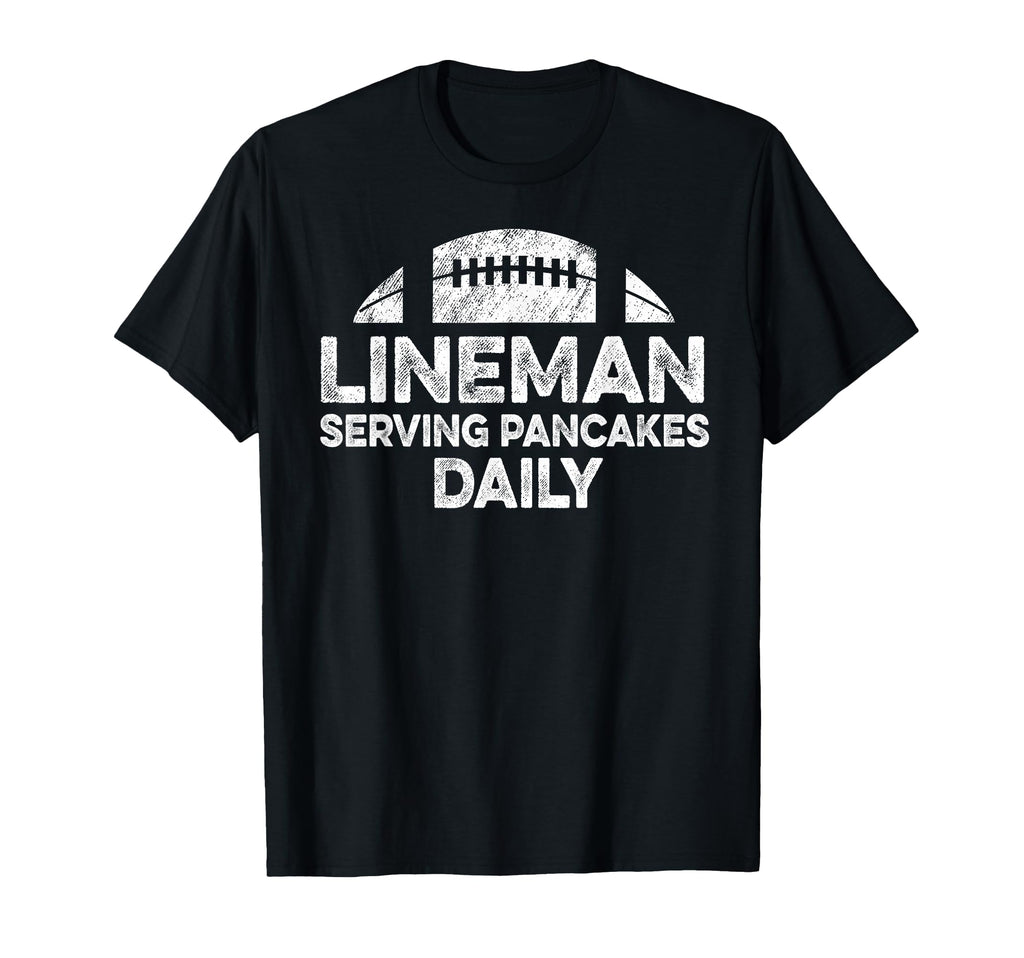 Lineman Serving Pancakes Daily T-Shirt - Novelty Apparel for Adults - T-Shirt, Sweatshirt, Hoodie