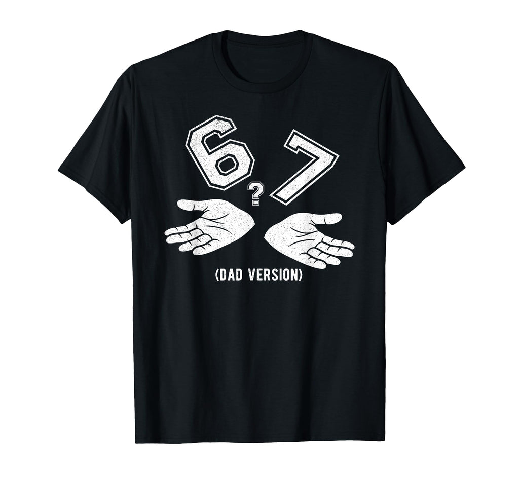 6 7 Meme Six Seven Logo Dad Joke Funny T-Shirt - Trendy Graphic Unisex - T-Shirt, Sweatshirt, Hoodie