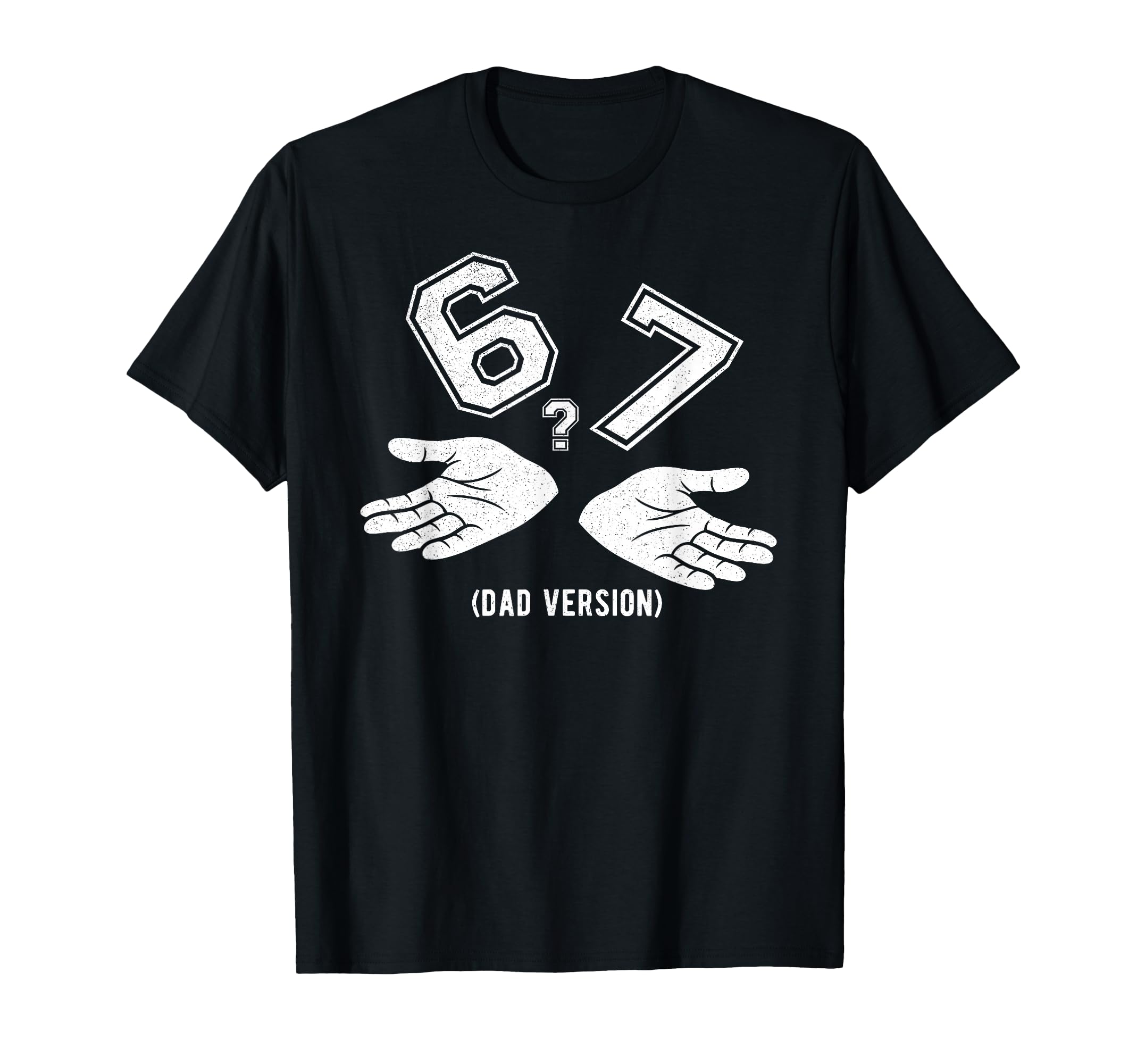 6 7 Meme Six Seven Logo Dad Joke Funny T-Shirt - Trendy Graphic Unisex - T-Shirt, Sweatshirt, Hoodie