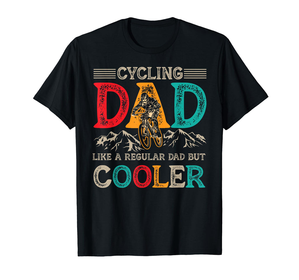 Cycling Dad Like Regular Dad But T-Shirt - Novelty Apparel for Adults - T-Shirt, Sweatshirt, Hoodie