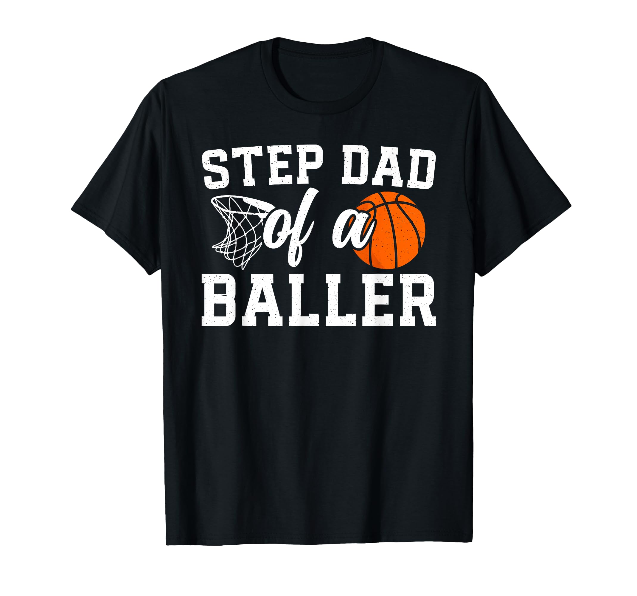 Step Dad Baller Basketball Step Dad T-Shirt - Minimalist Print for Adults - T-Shirt, Sweatshirt, Hoodie