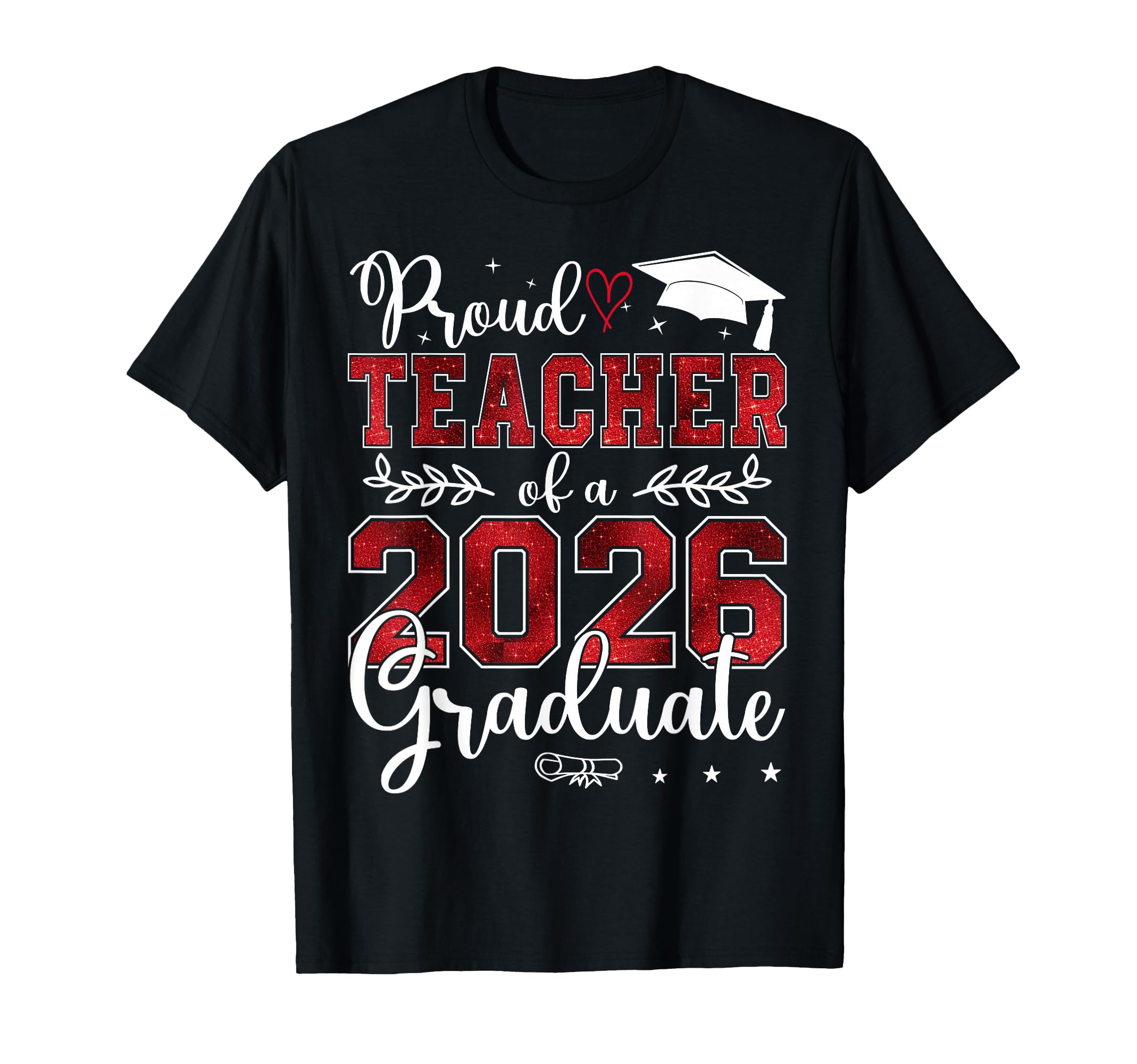 Proud Teacher Class 2026 Graduate T-Shirt - Unique Graphic Men Women - T-Shirt, Sweatshirt, Hoodie